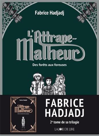 Couverture du livre « L'attrape-malheur Tome 2 : des forêts aux foreuses » de Fabrice Hadjadj et Tom Tirabosco aux éditions La Joie De Lire