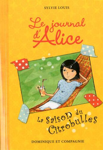 Couverture du livre « Le journal d'Alice t.5 ; la saison du citrobulles » de Sylvie Louis aux éditions Dominique Et Compagnie