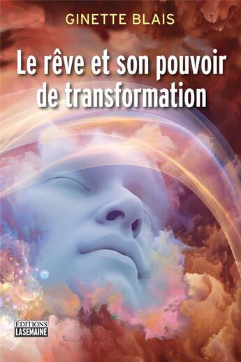 Couverture du livre « Le rêve et son pouvoir de transformation » de Ginette Blais aux éditions La Semaine