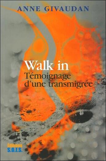 Couverture du livre « Walk in ; la femme qui changea de corps » de Anne Givaudan aux éditions Sois