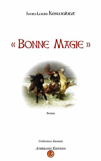 Couverture du livre « Bonne magie » de Jean-Louis Kervahut aux éditions Atrebates