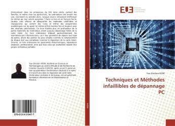 Couverture du livre « Techniques et Méthodes infaillibles de dépannage PC » de  aux éditions Editions Universitaires Europeennes