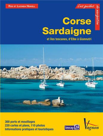 Couverture du livre « Corse Sardaigne ; et îles toscanes, d'Elbe à Giannuti ; guide Imray » de Heikell aux éditions Vagnon