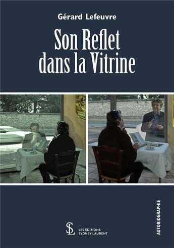 Couverture du livre « Son reflet dans la vitrine » de Gerard Lefeuvre aux éditions Sydney Laurent