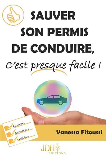 Couverture du livre « C'est presque facile! - t05 - sauver son permis de conduire, c'est presque facile! » de Fitoussi Vanessa aux éditions Jdh