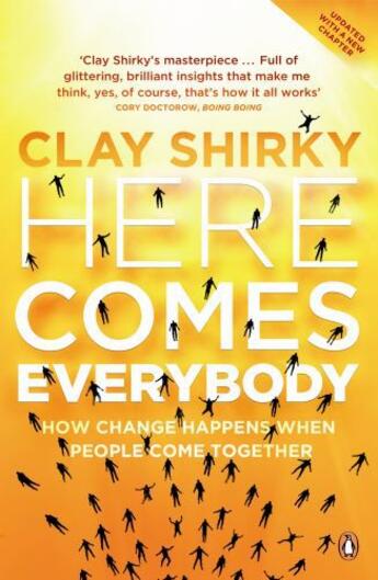 Couverture du livre « Here Comes Everybody: The Power Of Organizing Without Organizations » de Clay Shirky aux éditions Viking Adult