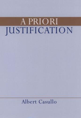 Couverture du livre « A Priori Justification » de Casullo Albert aux éditions Oxford University Press Usa