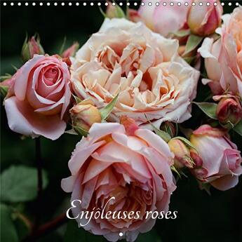 Couverture du livre « Enjoleuses roses calendrier mural 2018 300 300 mm square - calendrier de photos de roses » de Brillard T aux éditions Calvendo