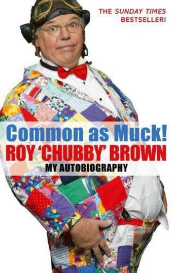 Couverture du livre « Common As Muck » de Brown Roy Chubby aux éditions Little Brown Book Group Digital