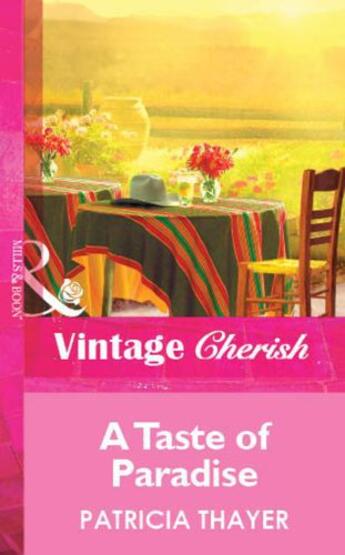 Couverture du livre « A Taste of Paradise (Mills & Boon Cherish) » de Patricia Thayer aux éditions Mills & Boon Series