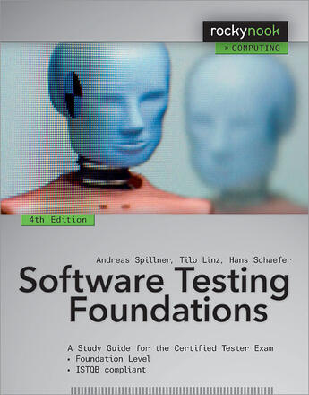 Couverture du livre « Software Testing Foundations » de Andreas Spillner aux éditions Rocky Nook