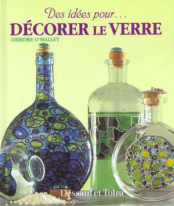 Couverture du livre « Decorer Le Verre » de Deirdre O' Malley aux éditions Dessain Et Tolra