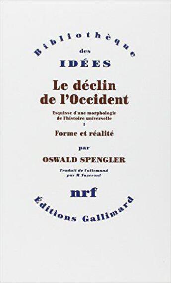 Couverture du livre « Le déclin de l'Occident I et II ; esquisse d'une morphologie de l'histoire universelle » de Oswald Spengler aux éditions Gallimard