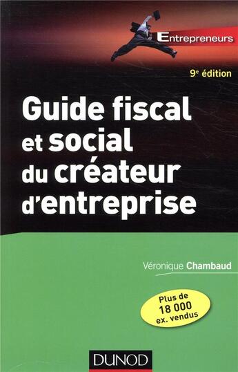 Couverture du livre « Guide fiscal et social du créateur d'entreprise (9e édition) » de Veronique Chambaud aux éditions Dunod