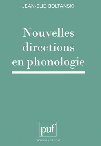 Couverture du livre « Nouvelles directions en phonologie » de Jean-Elie Boltanski aux éditions Puf