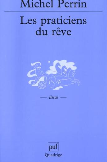 Couverture du livre « Praticiens du reve (les) » de Michel Perrin aux éditions Puf