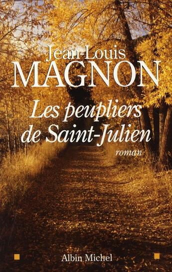 Couverture du livre « Les peupliers de Saint-Julien » de Jean-Louis Magnon aux éditions Albin Michel