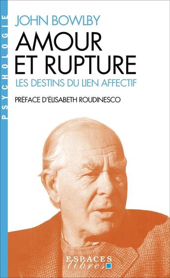 Couverture du livre « Amour et rupture : les destins du lien affectif » de John Bowlby aux éditions Albin Michel