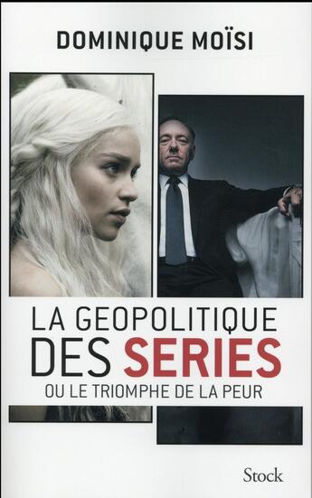 Couverture du livre « La géopolitique des séries » de Dominique Moisi aux éditions Stock