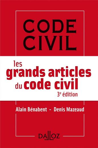 Couverture du livre « Les grands articles du code civil (édition 2017) » de Alain Benabent et Denis Mazeaud aux éditions Dalloz