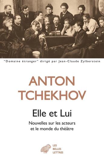 Couverture du livre « Elle et Lui : Nouvelles sur les acteurs et le monde du théâtre » de Anton Tchekhov aux éditions Belles Lettres