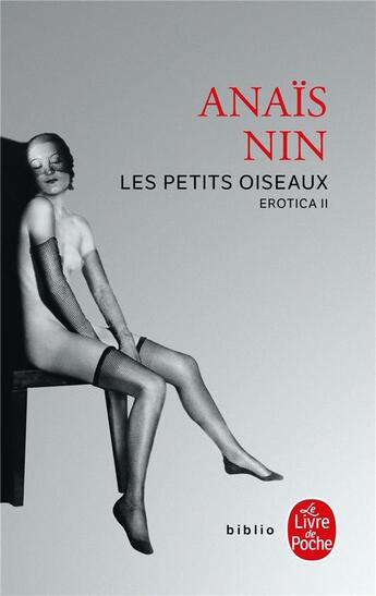 Couverture du livre « Les petits oiseaux ; erotica t.2 » de Anais Nin aux éditions Le Livre De Poche