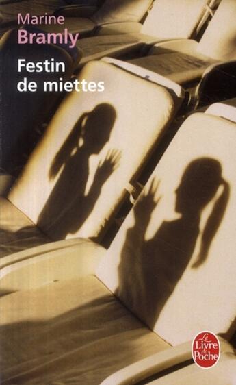 Couverture du livre « Festin de miettes » de Marine Bramly aux éditions Le Livre De Poche