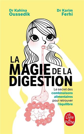 Couverture du livre « La magie de la digestion : le secret des combinaisons alimentaires pour retrouver l'équilibre » de Karim Ferhi et Kahina Oussedik aux éditions Le Livre De Poche