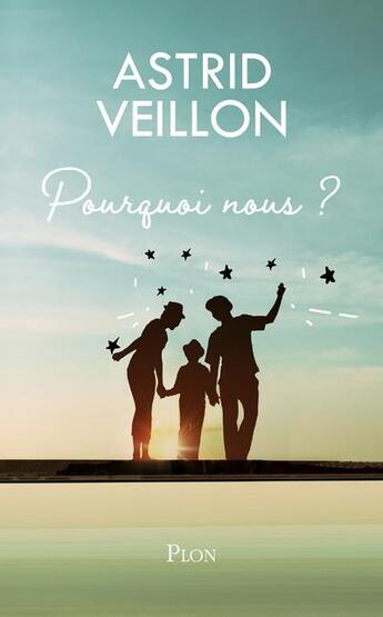 Couverture du livre « Pourquoi nous ? » de Astrid Veillon aux éditions Plon