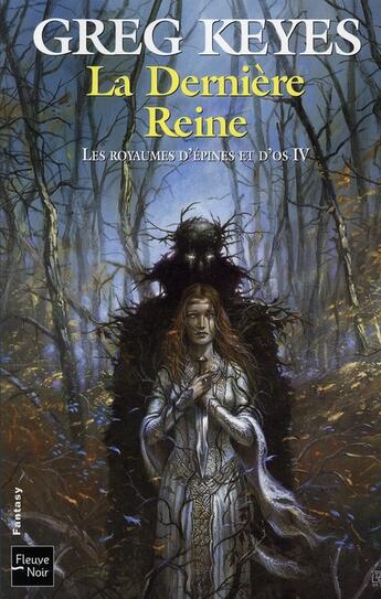 Couverture du livre « Les royaumes d'épines et d'os Tome 4 ; la dernière reine » de Greg Keyes aux éditions Fleuve Editions