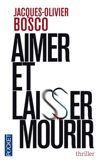 Couverture du livre « Aimer et laisser mourir » de Jacques Olivier Bosco aux éditions Pocket