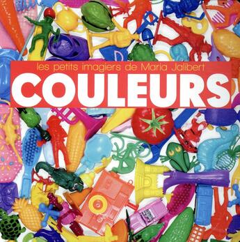 Couverture du livre « Couleurs » de Maria Jalibert aux éditions Didier Jeunesse