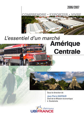 Couverture du livre « L'essentiel d'un marché en amérique centrale » de Mission Economique D aux éditions Ubifrance