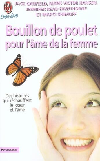 Couverture du livre « Bouillon de poulet pour l'ame de la femme » de Jack Canfield aux éditions J'ai Lu