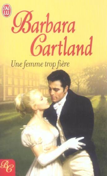 Couverture du livre « Femme trop fiere (une) » de Barbara Cartland aux éditions J'ai Lu