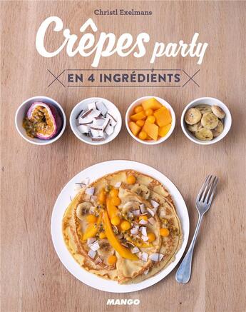 Couverture du livre « Crêpes party » de Christl Exelmans aux éditions Mango