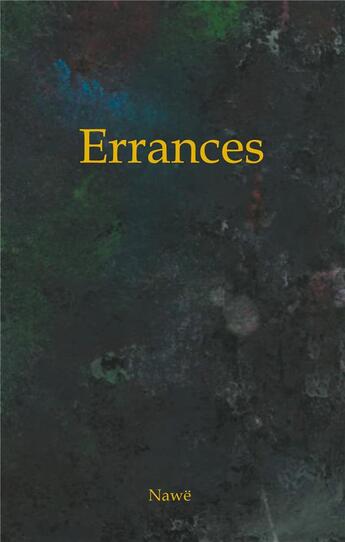 Couverture du livre « Errances ; recueil de poèmes » de Nawe aux éditions Books On Demand