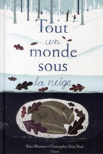 Couverture du livre « Tout un monde sous la neige » de Kate Messner et Neal Christopher Silas aux éditions Grund