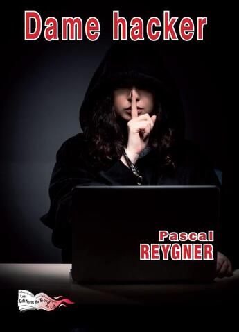 Couverture du livre « Dame hacker » de Reygner Pascal aux éditions Bord Du Lot