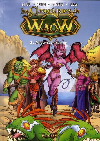 Couverture du livre « Les chroniques de Waow t.3 ; aventures en pick-up » de Alvarez et Blase et Torres et Le Fab aux éditions Kantik