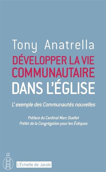 Couverture du livre « Les communautés nouvelles dans l'Eglise ; aspects psychologiques et sociaux » de Tony Anatrella aux éditions L'echelle De Jacob