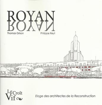 Couverture du livre « Royan-Nayor ; éloge des architectes de la reconstruction » de Philippe Reyt et Thomas Grison aux éditions Croit Vif