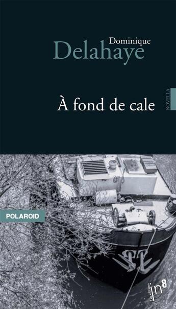Couverture du livre « À fond de cale » de Dominique Delahaye aux éditions Editions In8