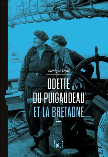 Couverture du livre « Odette du Puigaudeau et la Bretagne » de Monique Verite aux éditions Locus Solus