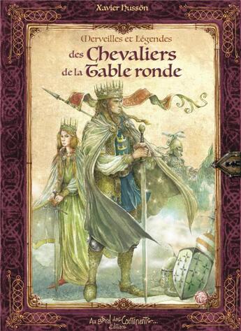 Couverture du livre « Merveilles et légendes des chevaliers de la Table ronde » de Xavier Husson aux éditions Au Bord Des Continents