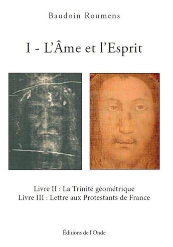 Couverture du livre « I - L'âme et l'esprit » de Baudoin Roumens aux éditions De L'onde