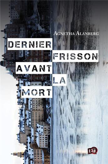 Couverture du livre « Dernier frisson avant la mort » de Agnetha Alanberg aux éditions Editions Du 38