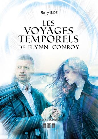 Couverture du livre « Les voyages temporels de Flynn Conroy » de Remy Jude aux éditions Les Trois Colonnes