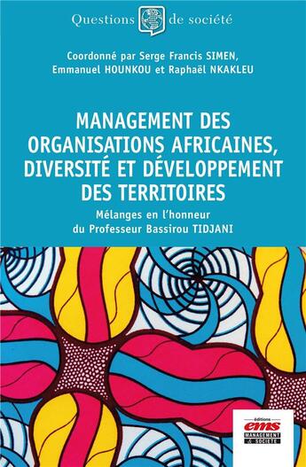 Couverture du livre « Management des organisations africaines, diversité et développement des territoires » de Raphael Nkakleu et Serge Francis Simen et Emmanuel Hounkou aux éditions Ems