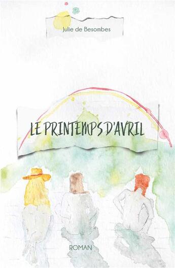 Couverture du livre « Le printemps d'avril » de Julie De Besombes aux éditions Iggybook